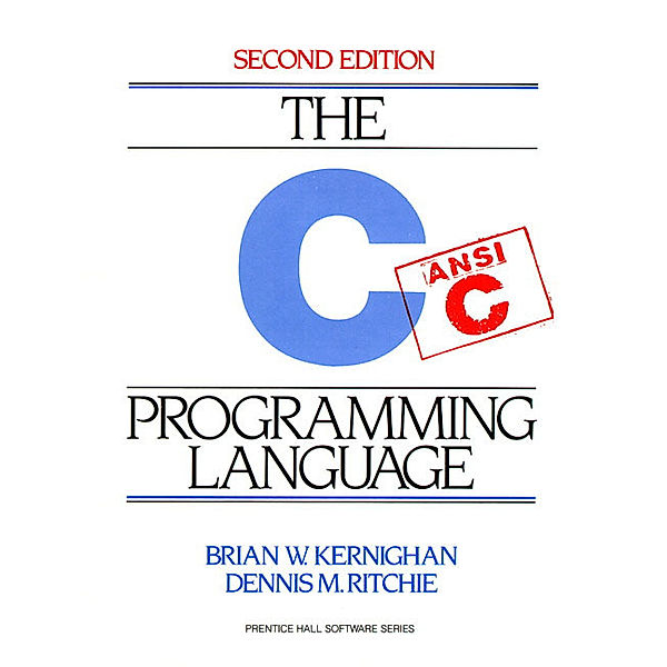 C Programming Language, Brian W. Kernighan, Dennis M. Ritchie