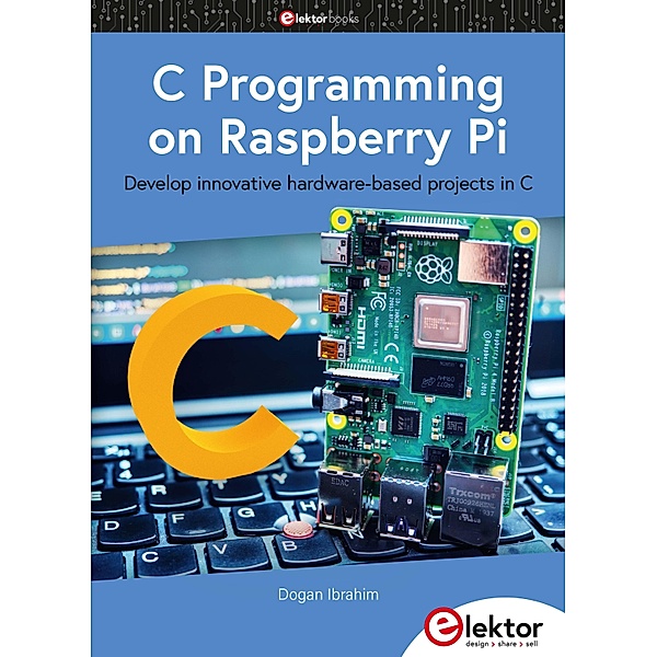 C Programming on Raspberry Pi, Dogan Ibrahim