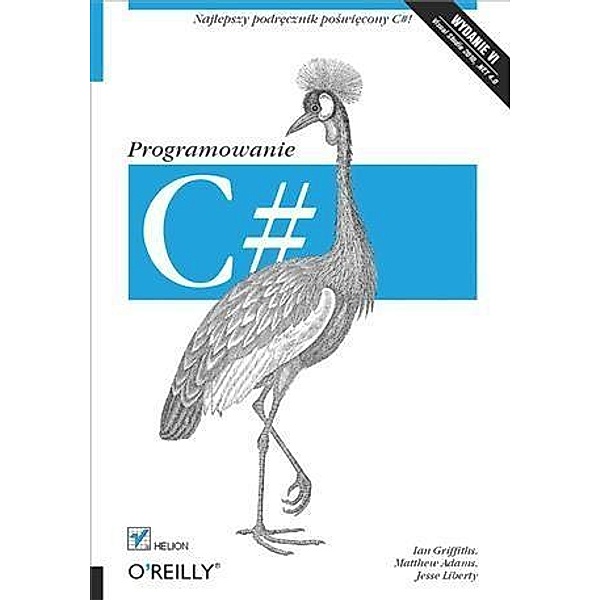 C#. Programowanie. Wydanie VI, Ian Griffiths