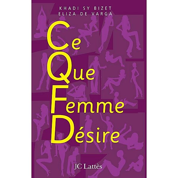 C.Q.F.D ce que femme désire / Essais et documents, Khadi Sy Bizet, Eliza de Varga