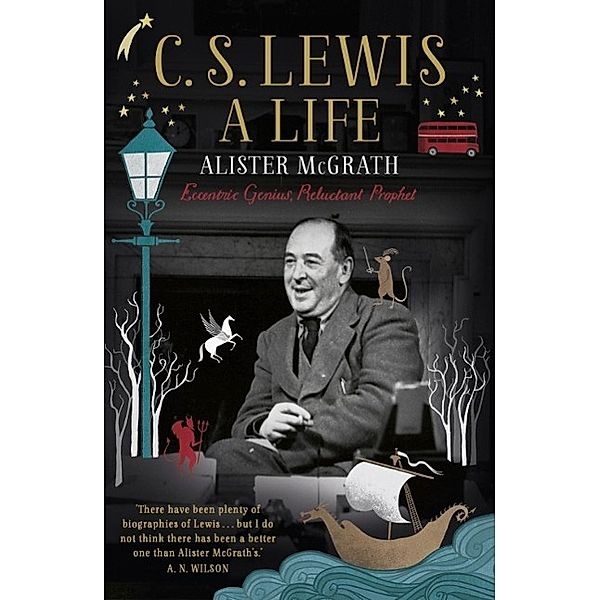 C. S. Lewis: A Life, Alister E McGrath