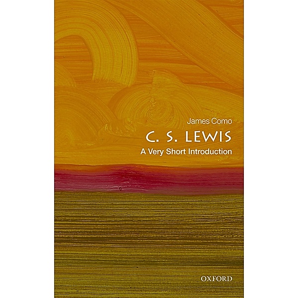 C. S. Lewis: A Very Short Introduction / Very Short Introductions, James Como