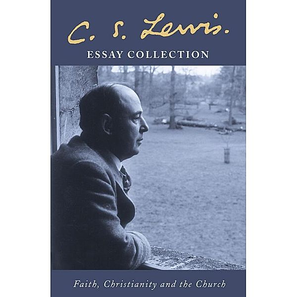 C. S. Lewis Essay Collection, C. S. Lewis