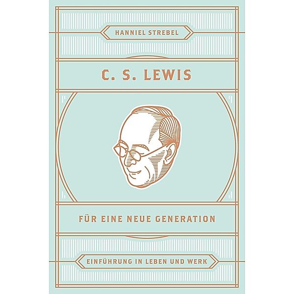 C. S. Lewis für eine neue Generation, Hanniel Strebel