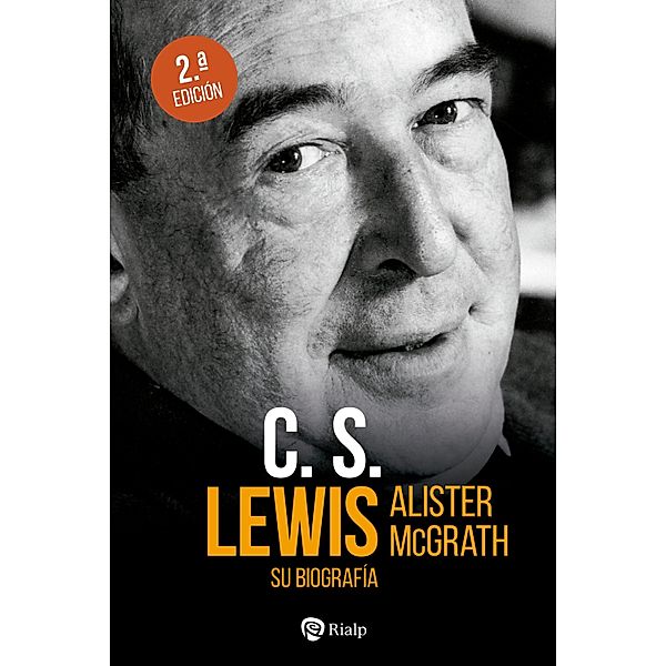 C.S. Lewis. Su biografía / Historia y biografías, Alister McGrath