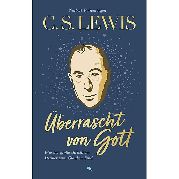 C. S. Lewis: Überrascht von Gott, Norbert Feinendegen