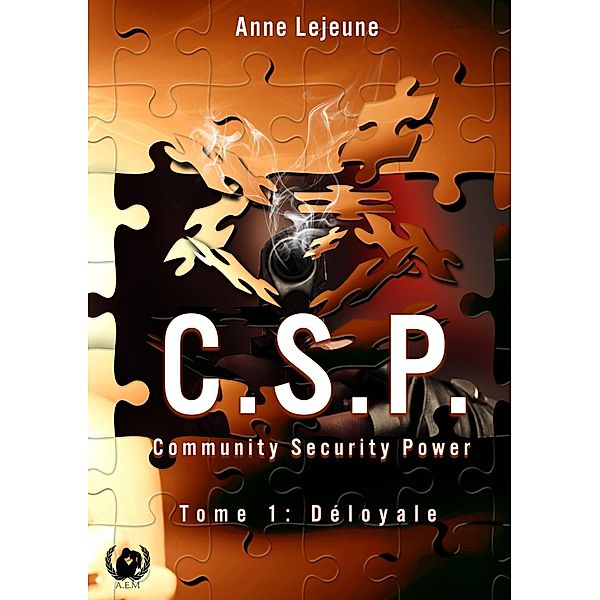 C.S.P Community Security Power - Tome 1, Anne LeJeune