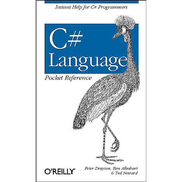 C sharp Language Pocket Reference, Peter Drayton, Ben Albahari, Ted Neward