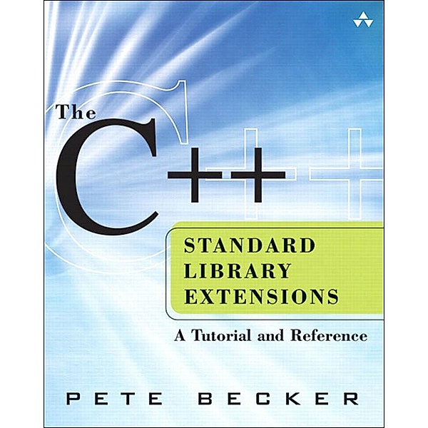 C++ Standard Library Extensions, The, Pete Becker