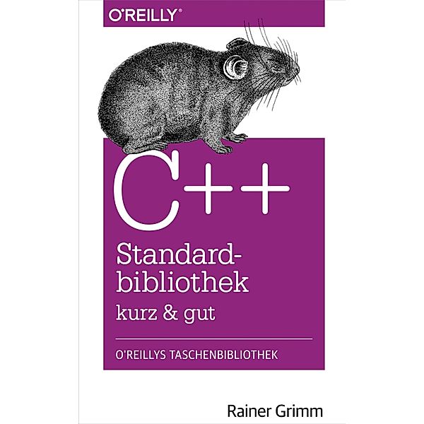 C++-Standardbibliothek - kurz & gut, Rainer Grimm