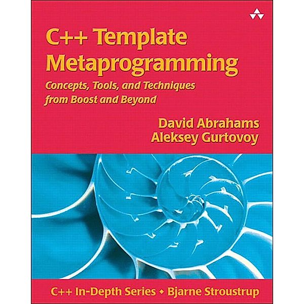 C++ Template Metaprogramming, David Abrahams, Aleksey Gurtovoy