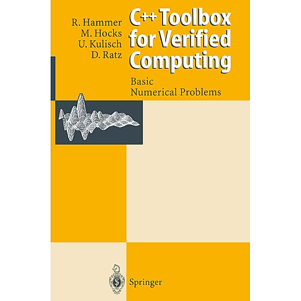C++ Toolbox for Verified Computing I, Rolf Hammer, Matthias Hocks, Ulrich Kulisch, Dietmar Ratz