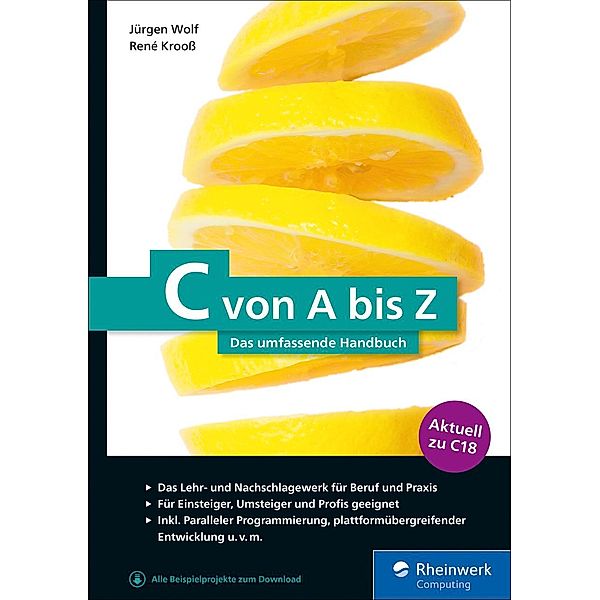 C von A bis Z / Rheinwerk Computing, Jürgen Wolf, René Krooß