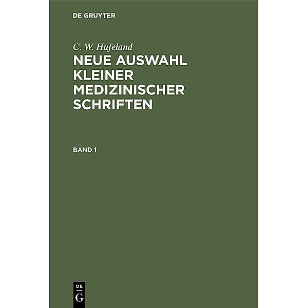 C. W. Hufeland: Neue Auswahl kleiner medizinischer Schriften. Band 1, C. W. Hufeland