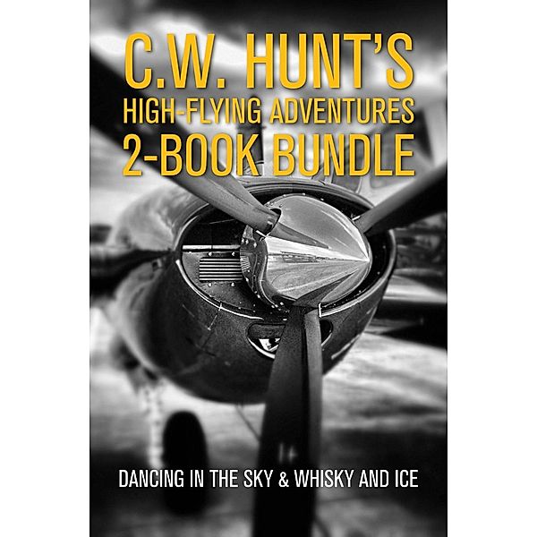C.W. Hunt's High-Flying Adventures 2-Book Bundle, C. W. Hunt