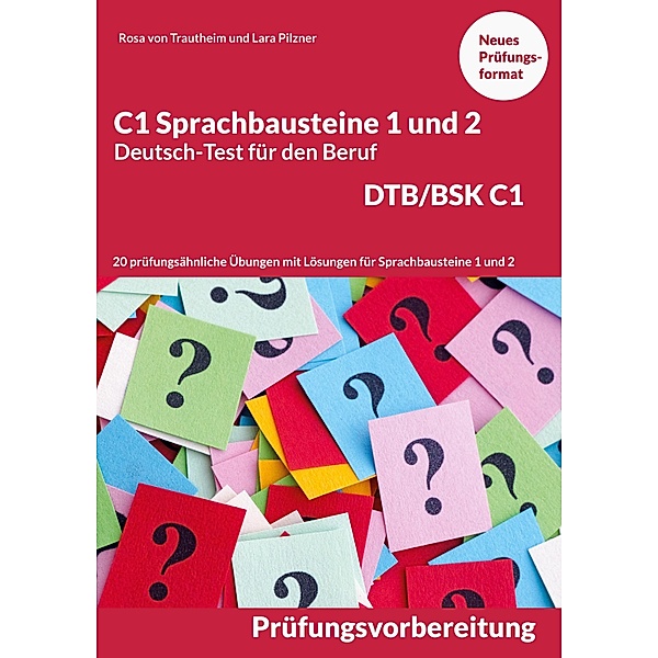 C1 Sprachbausteine Deutsch-Test für den Beruf BSK/DTB C1, Rosa von Trautheim, Lara Pilzner
