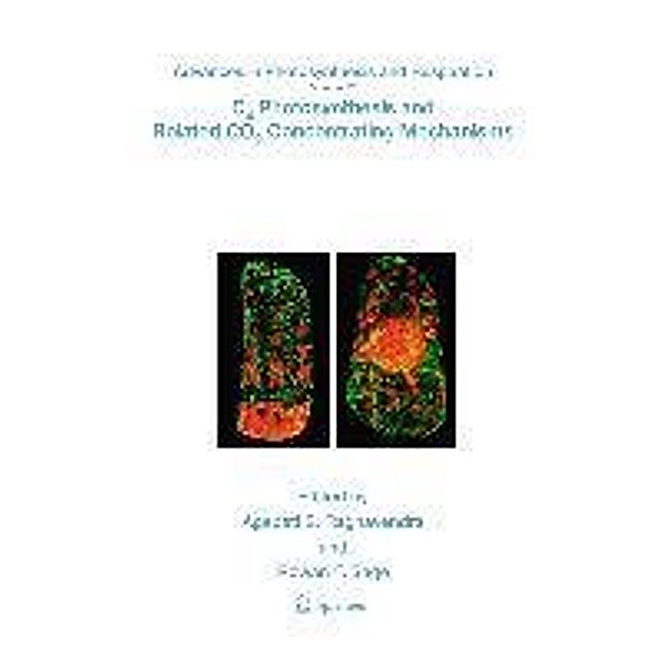C4 Photosynthesis and Related CO2 Concentrating Mechanisms / Advances in Photosynthesis and Respiration Bd.32