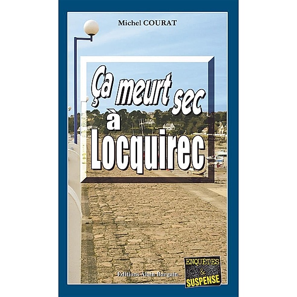 Ça meurt sec à Locquirec / Laure Saint-Donge Bd.1, Michel Courat