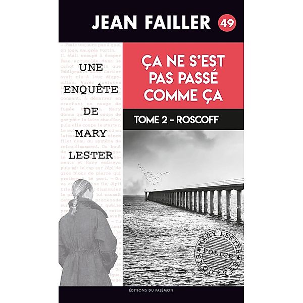 Ça ne s'est pas passé comme ça - Tome 2 / Les enquêtes de Mary Lester Bd.49, Jean Failler