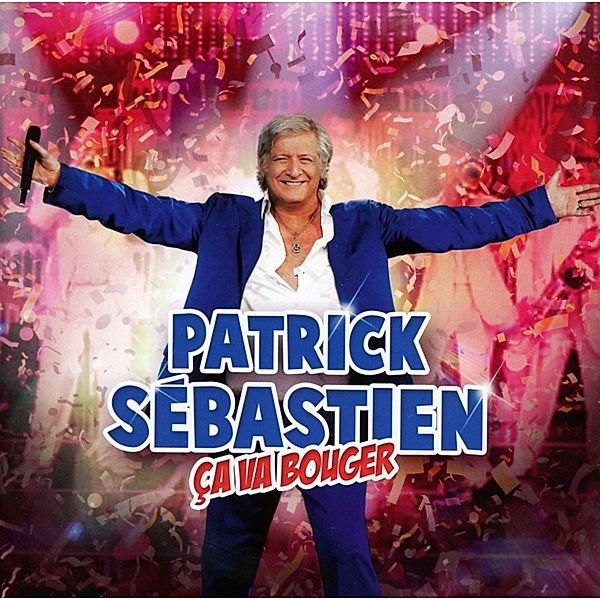 Ca Va Bouger!, Patrick Sébastien