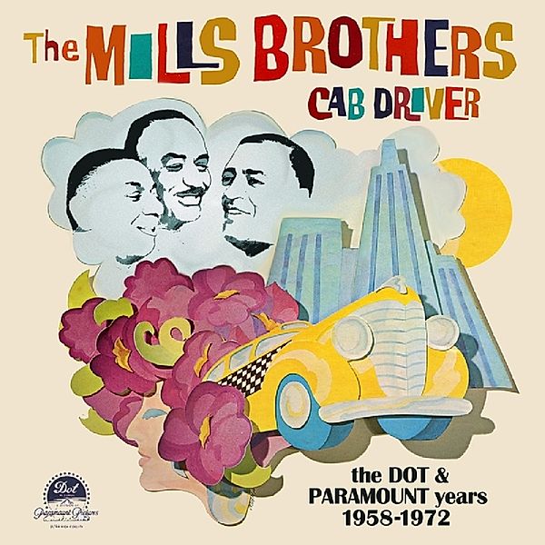 Cab Driver ~ The Dot & Paramount Years 1958-1972, Mills Brothers
