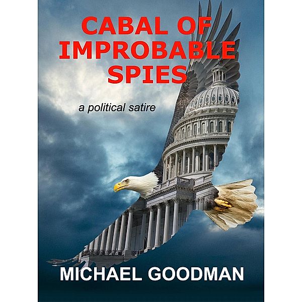 Cabal of Improbable Spies, Michael Goodman