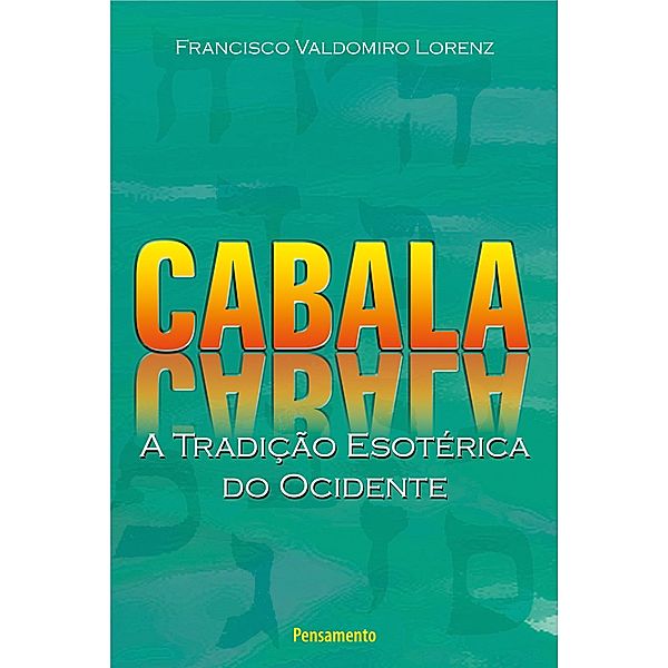 Cabala - A Tradição Esotérica do Ocidente, Francisco V. Lorenz