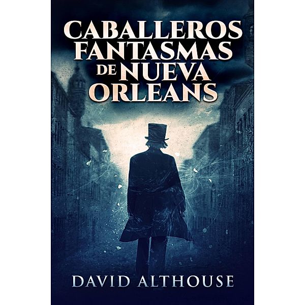 Caballeros Fantasmas de Nueva Orleans, David Althouse