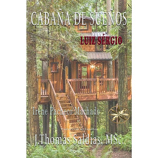 Cabaña de Sueños, Irene Pacheco Machado, Por el Espíritu Luiz Sérgio, J. Thomas Saldias MSc.