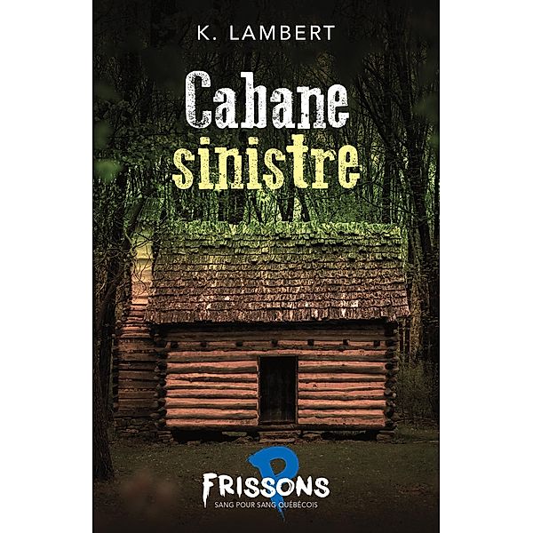 Cabane sinistre, Lambert Karine Lambert