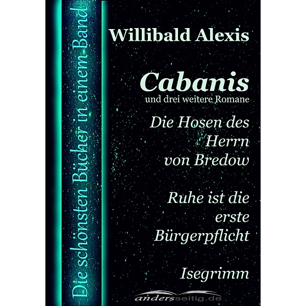 Cabanis und drei weitere Romane, Willibald Alexis