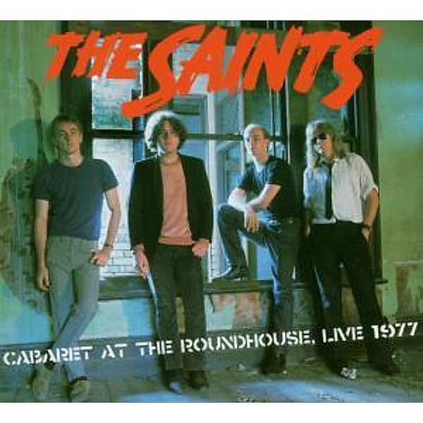 Cabaret At The Roundhouse: Live, The Saints