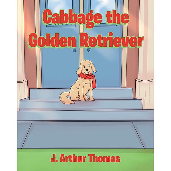 Cabbage the Golden Retriever, J. Arthur Thomas