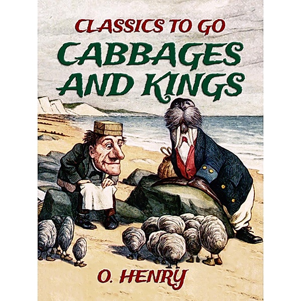 Cabbages and Kings, O. Henry