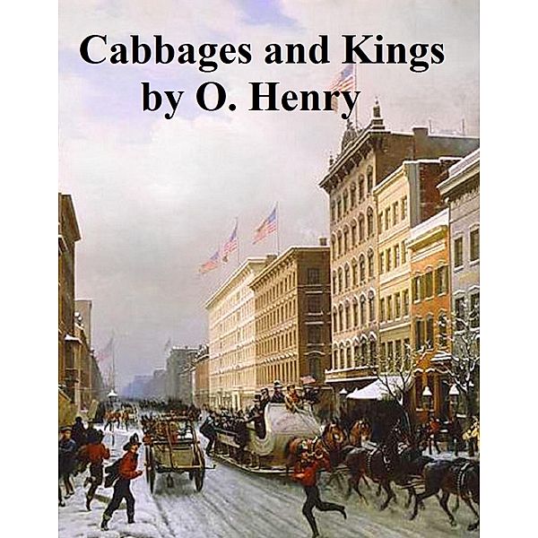 Cabbages and Kings, O. Henry