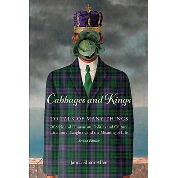 Cabbages and Kings: To Talk of Many Things, James Allen