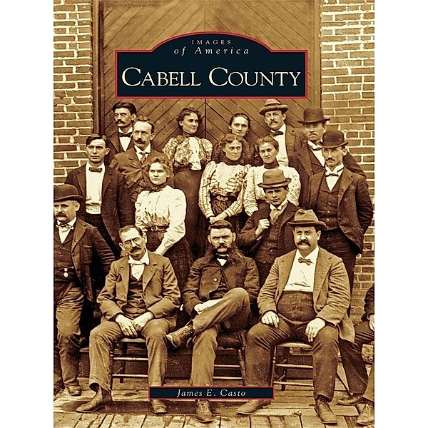 Cabell County, James E. Casto