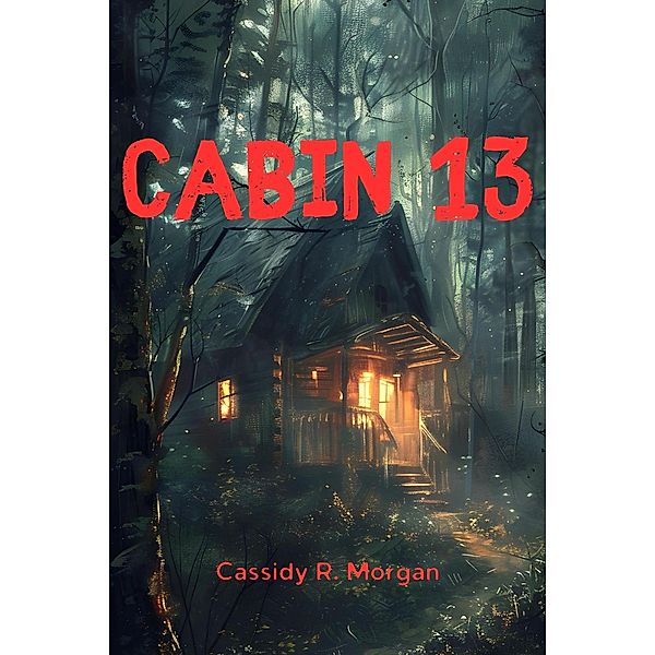 Cabin 13, Cassidy R. Morgan