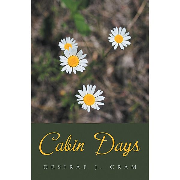 Cabin Days, Desirae J. Cram