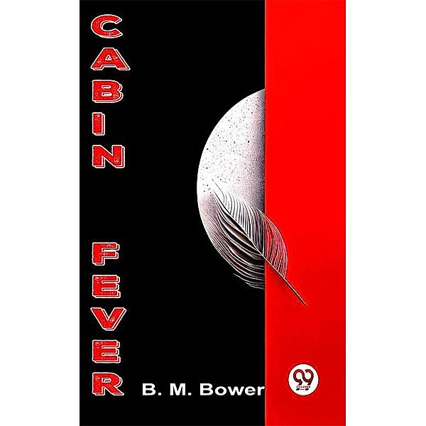 Cabin Fever, B. M. Bower