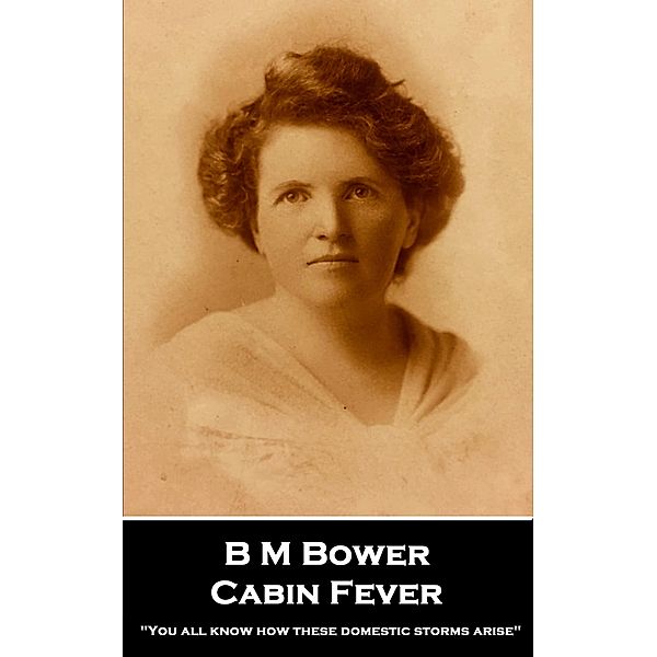 Cabin Fever / Classics Illustrated Junior, B M Bower