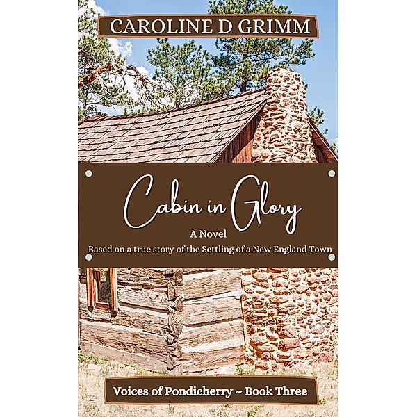 Cabin in Glory (Voices of Pondicherry, #3) / Voices of Pondicherry, Caroline D. Grimm