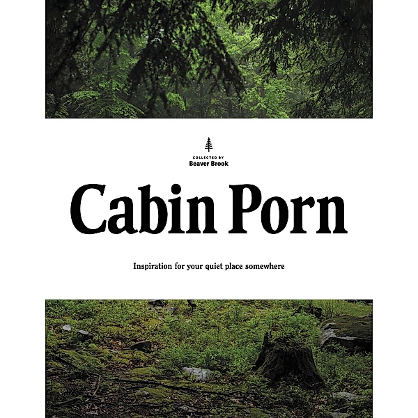 Cabin Porn, Zach Klein, Steven Leckart