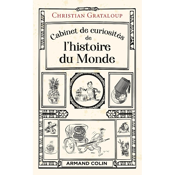 Cabinet de curiosités de l'histoire du Monde / Hors Collection, Christian Grataloup