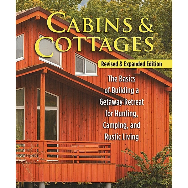 Cabins & Cottages, Revised & Expanded Edition, Skills Institute Press