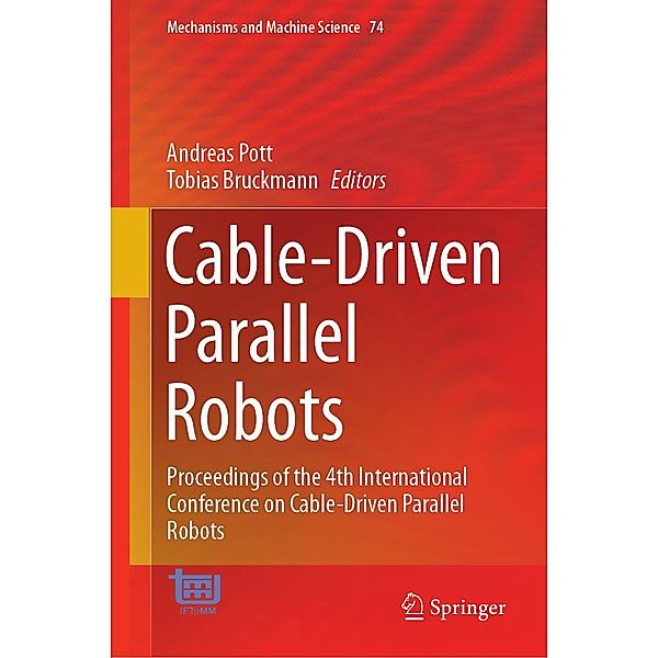 Cable-Driven Parallel Robots / Mechanisms and Machine Science Bd.74