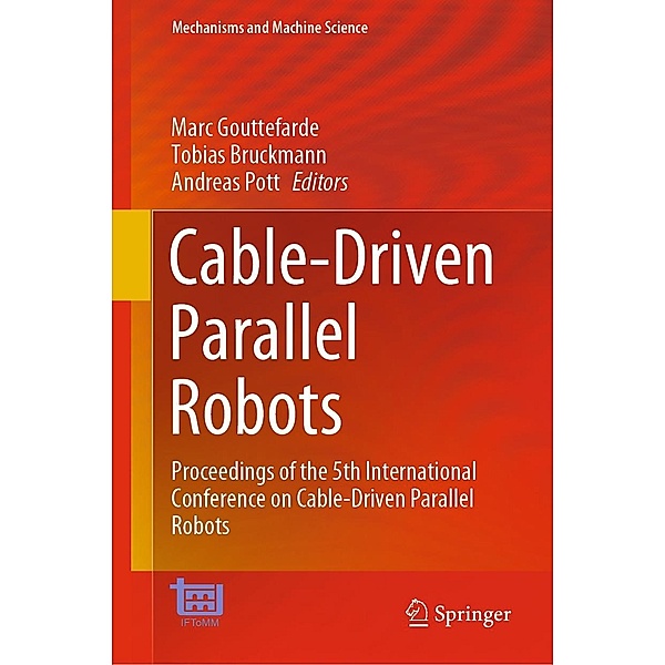 Cable-Driven Parallel Robots / Mechanisms and Machine Science Bd.104