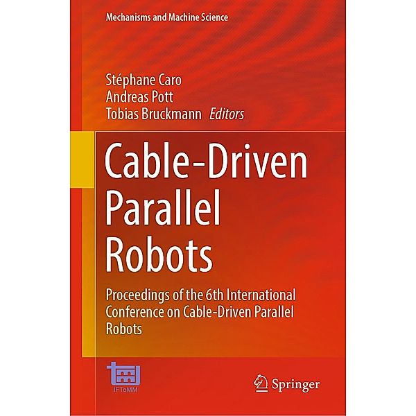 Cable-Driven Parallel Robots / Mechanisms and Machine Science Bd.132