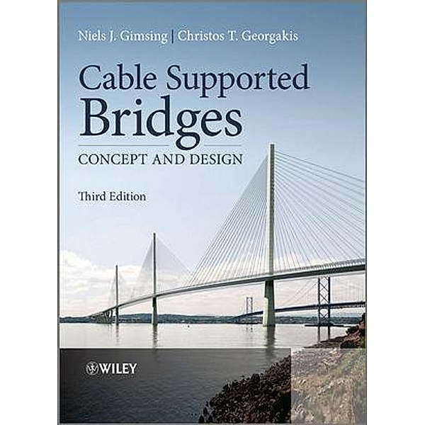 Cable Supported Bridges, Niels J. Gimsing, Christos T. Georgakis