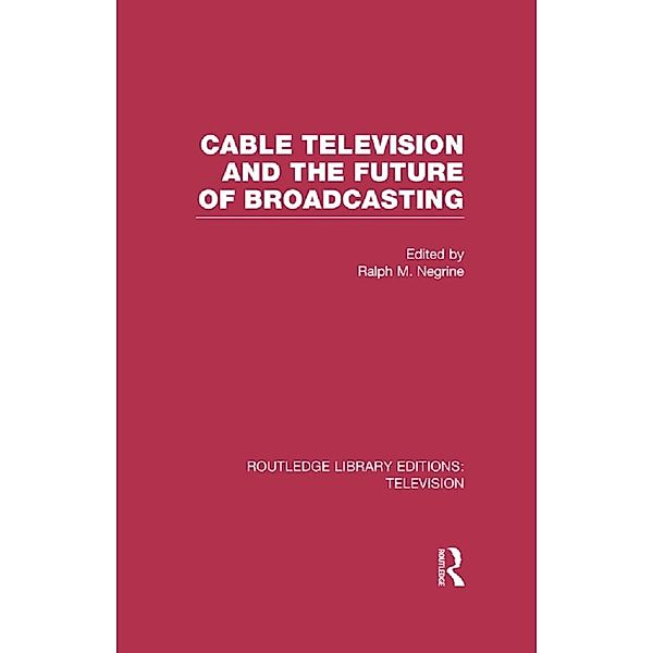 Cable Television and the Future of Broadcasting